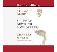 Strange Glory: A Life of Dietrich Bonhoeffer [Import]