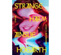 Strange Harm A Novel - Ainslie Hogarth - Doubleday - ebook (ePub) - Livre