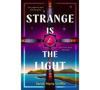 Strange Is the Light - Sarah Maria Griffin - Tor Books - ebook (ePub) - Livre