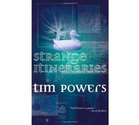 Strange Itineraries Tim Powers (Auteur)
