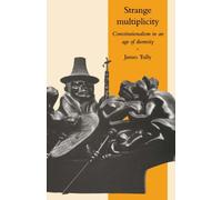 Strange Multiplicity: Constitutionalism in an Age of Diversity