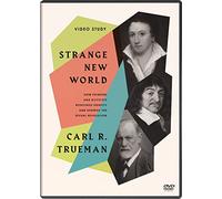Strange New World: How Thinkers and Activists Redefined Identity and Sparked the Sexual Revolution