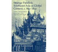 Strange Parallels: Volume 2, Mainland Mirrors: Europe, Japan, China, South Asia, and the Islands: Southeast Asia in Global Context, c.800-1830