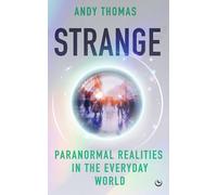Strange: Paranormal Realities in the Everyday World