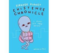 Strange Planet: Existence Chronicle
