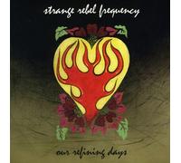Strange Rebel Frequency - Our Refining Days