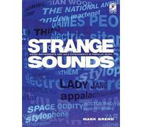Strange Sounds: Offbeat Instruments And Sonic Experiments In Pop [With Cd]