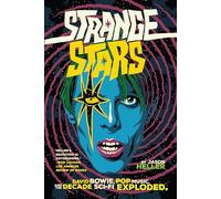 Strange Stars: David Bowie, Pop Music, and the Decade Sci-Fi Exploded