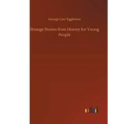 Strange Stories From History For Young People