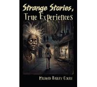 Strange Stories, True Experiences
