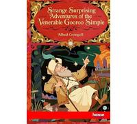 Strange surprising adventures of the venerable Gooroo Simple