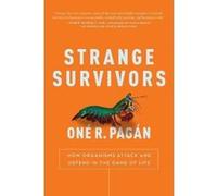 Strange Survivors: How Organisms Attack and Defend in the Game of Life - [Version Originale] Inconnu (Auteur)