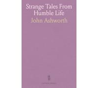 Strange Tales From Humble Life