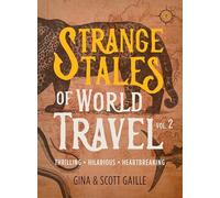 Strange Tales of World Travel: Thrilling, Hilarious, Heartbreaking (2)