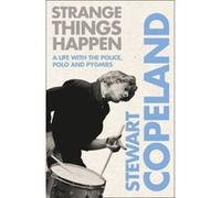 Strange Things Happen Copeland, Stewart (Auteur)