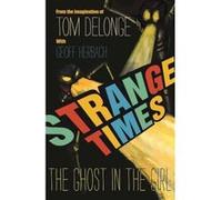 Strange Times: The Ghost in the Girl - [Version Originale] Inconnu (Auteur)