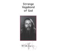 Strange Vagabond of God: The Story of John Bradburne