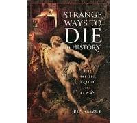Strange Ways To Die In History