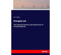 Strangely Led: The Personal History and Experience of Arnold Edwards