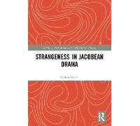 Strangeness In Jacobean Drama