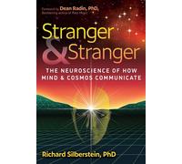 Stranger and Stranger The Neuroscience of How Mind and Cosmos Communicate - Richard Silberstein - Park Street Press - ebook (ePub) - Livre