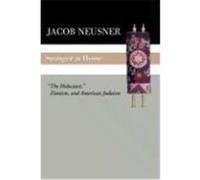 Stranger at Home: The Holocaust, Zionism, and American Judaism Neusner, Jacob (Auteur)
