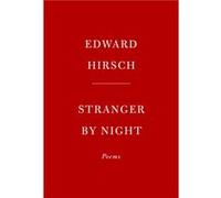 Stranger by Night by Edward Hirsch Edward Hirsch (Auteur)