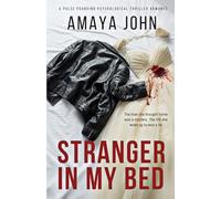 Stranger in my Bed: A Pulse Pounding Psychological Thriller Romance