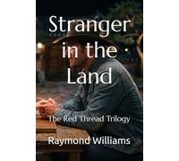Stranger in the Land: The Red Thread Trilogy