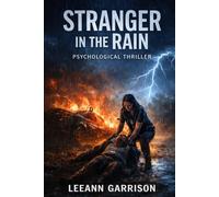 STRANGER IN THE RAIN: A ROMANTIC PSYCHOLOGICAL/SUSPENSE/CRIME/THRILLER. 6X9 NOVEL
