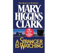 [A Stranger is Watching] [by: Mary Higgins Clark]
