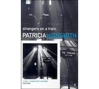 Stranger on a train Patricia Highsmith (Auteur)