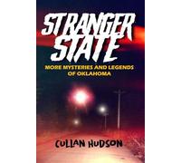 Stranger State: More Mysteries and Legends of Oklahoma