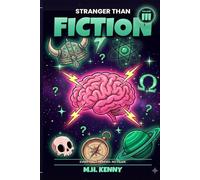 Stranger Than Fiction, Volume III: 365 Final Verified Facts That Sound Made Up: The Trilogy Finale - The Deepest Cut of Weird History, Strange Science, Eccentric Genius, and Myth-Busting Trivia