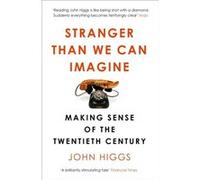 Stranger Than We Can Imagine by John Higgs Inconnu (Auteur)