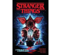 STRANGER THINGS 09. LA TRAVESIA