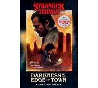 Stranger Things: Darkness on the Edge of Town: An Official Stranger Things Novel
