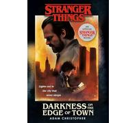 Stranger Things: Darkness on the Edge of Town: An Official Stranger Things Novel