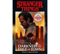 Stranger Things : Darkness on the Edge of Town : The Second Official Novel (Les ténèbres au bord de la ville : le deuxième roman officiel)