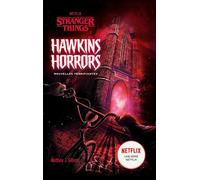 Stranger Things - Hawkins Horrors - Nouvelles terrifiantes Nouvelles horrifiques - Netflix - Hachette Romans - broché - Nouvelles