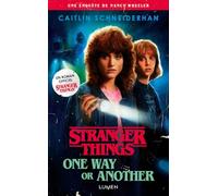 Caitlin Schneiderhan – Stranger Things: One Way or Another – Tome 4 – Broché (Éd. Lumen)