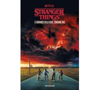 Stranger Things. Stagione due. Il romanzo ufficiale