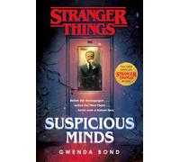 Stranger Things: Suspicious Minds: The First Official Stranger Things Novel