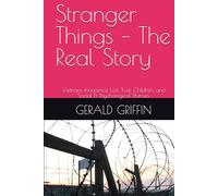 Stranger Things - The Real Story: Vietnam, Innocence Lost, Trust, Children, and Social & Psychological Themes