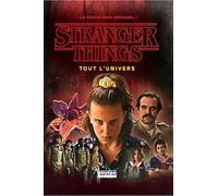 STRANGER THINGS : TOUT L'UNIVERS