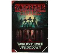 Stranger Things: Worlds Turned Upside Down: The Official Behind-The-Scenes Companion