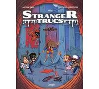 Stranger Trucs Antoine Piers (Auteur), Anthony Mondoloni (Dessinateur), Novy (Coloriste)