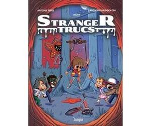 Stranger Trucs Antoine Piers (Auteur), Anthony Mondoloni (Dessinateur), Novy (Coloriste)