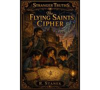 Stranger Truths #11: The Flying Saints Cipher - R. Stanek - RP Books - ebook (ePub) - Livre