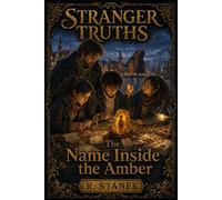 Stranger Truths Seekers #14: The Name Inside the Amber - R. Stanek - RP Books - ebook (ePub) - Livre